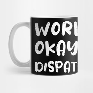 World's okayest dispatcher / dispatcher gift / love dispatcher / dispatcher present Mug